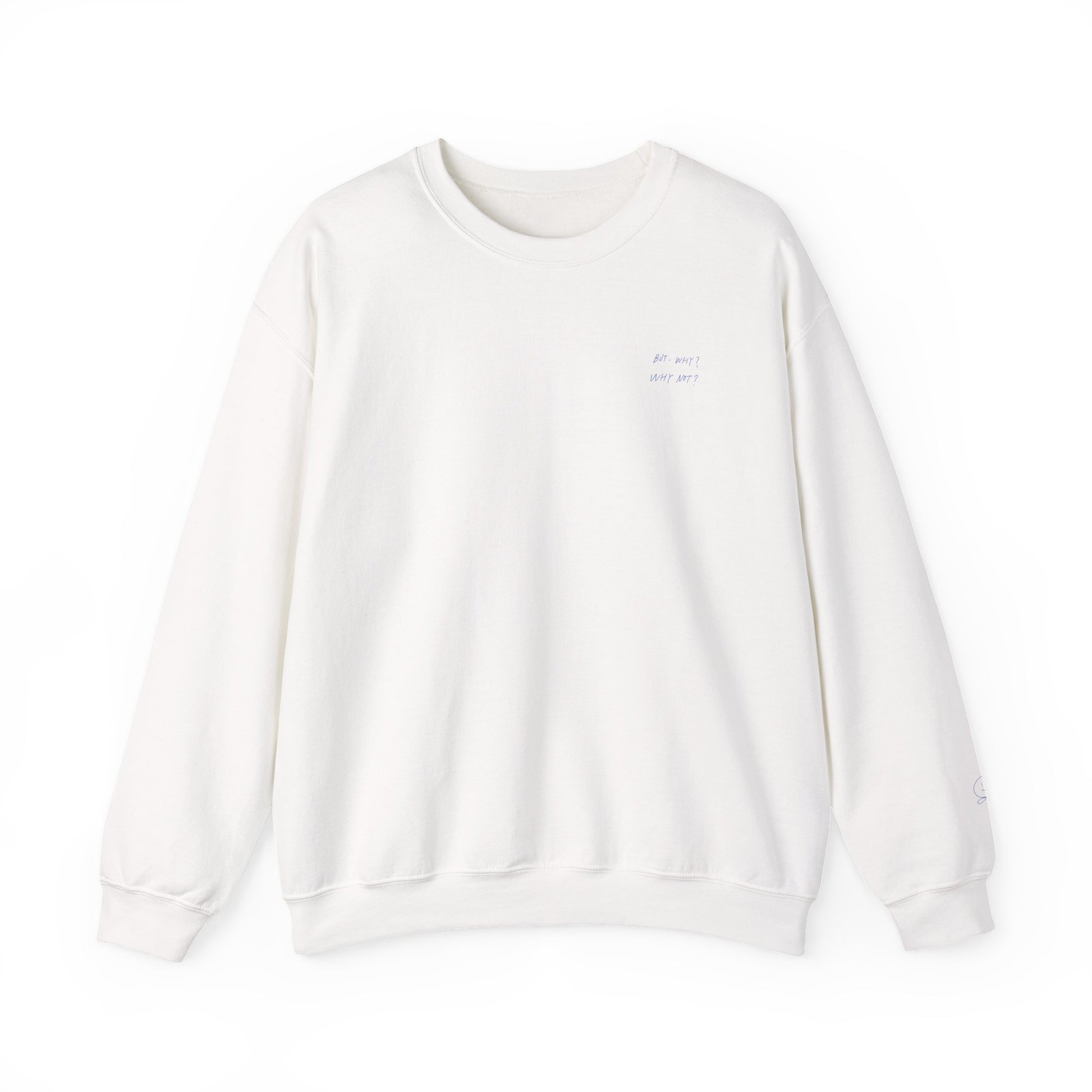 But why? Why not? – Cozy Unisex Sweatshirt