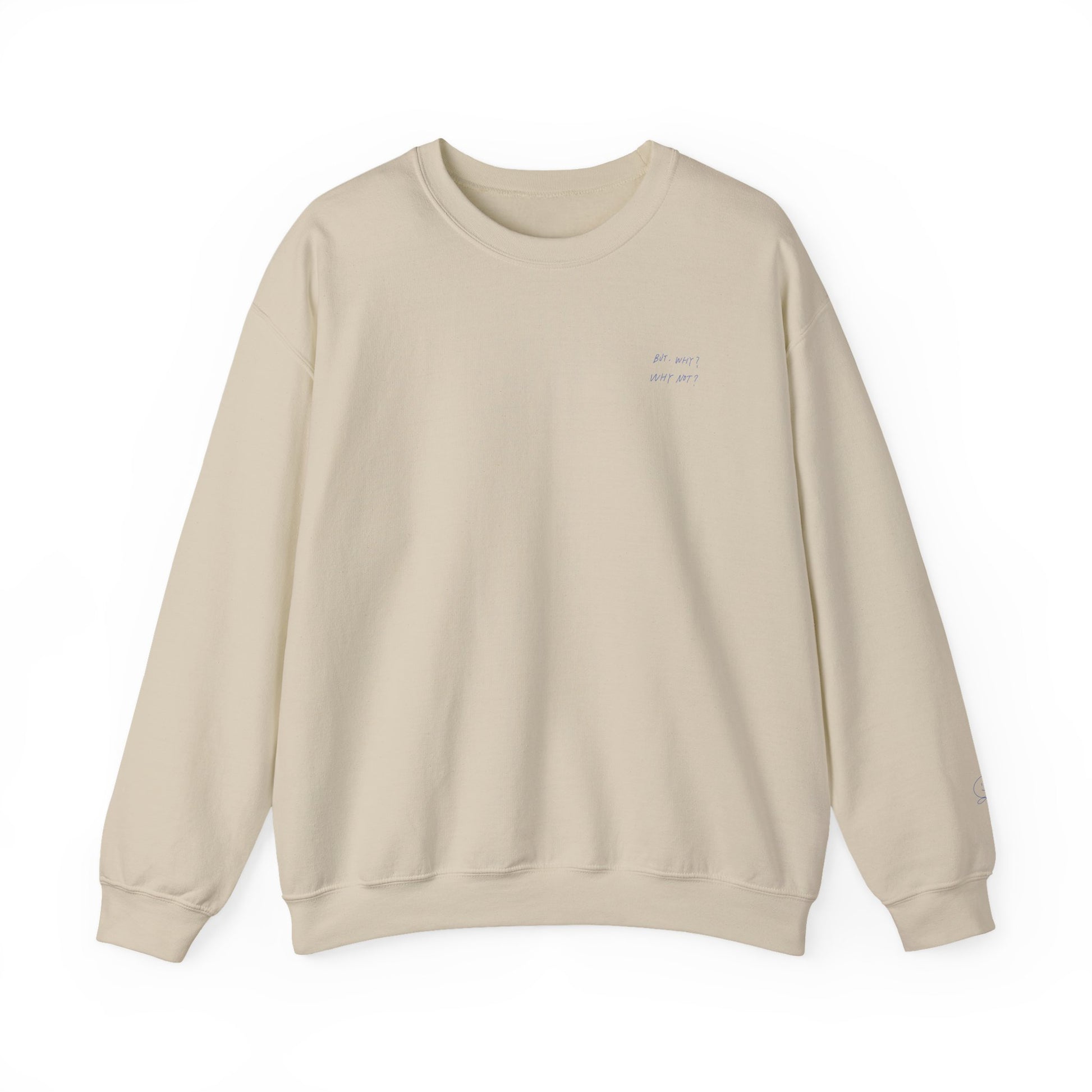 But why? Why not? – Cozy Unisex Sweatshirt
